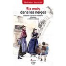 Six mois dans les neiges - L'odyssée d'une jeune institutrice à Bessans de Madeleine Triandafil