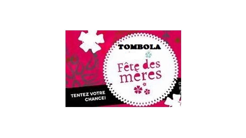 Venez participer à la tombala fête des mères